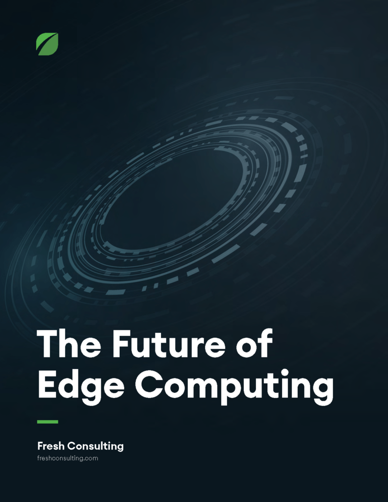 Fresh Consulting's white paper, The Future of Edge Computing